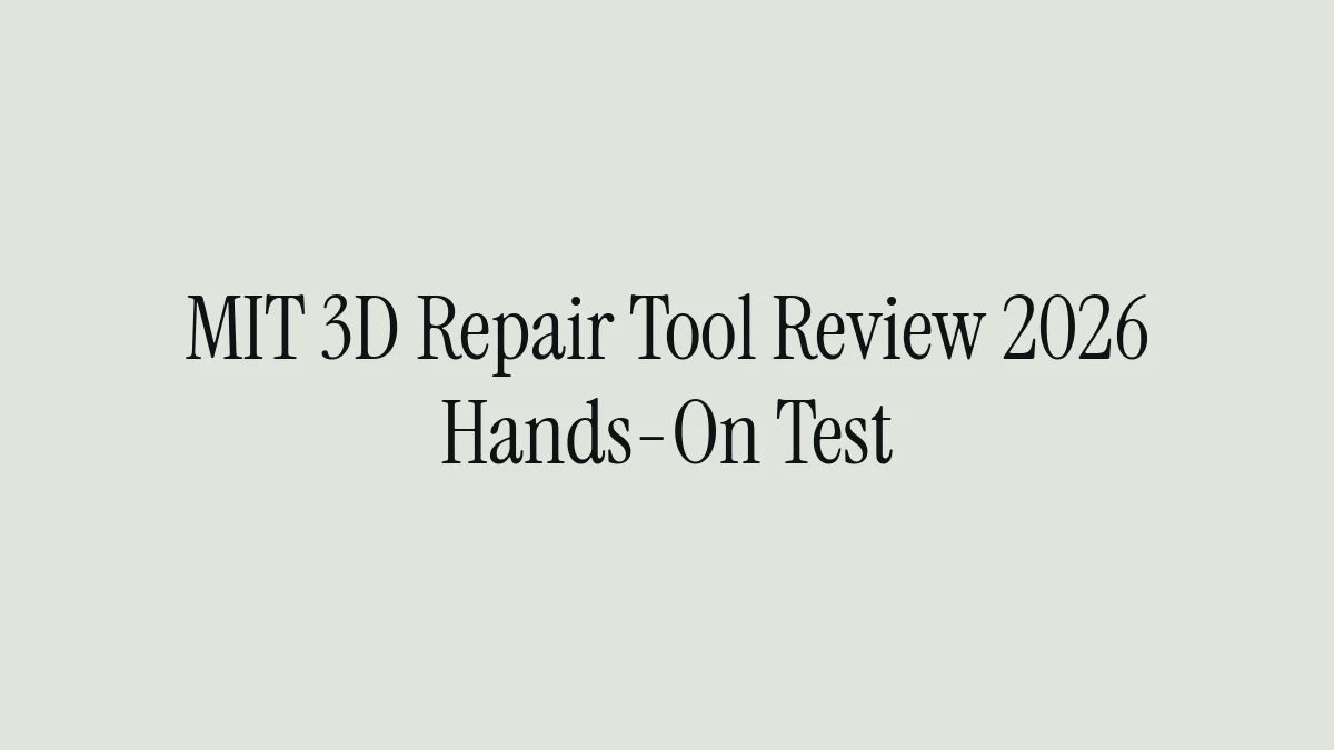 MIT 3D Repair Tool Review 2026: Hands-On Test